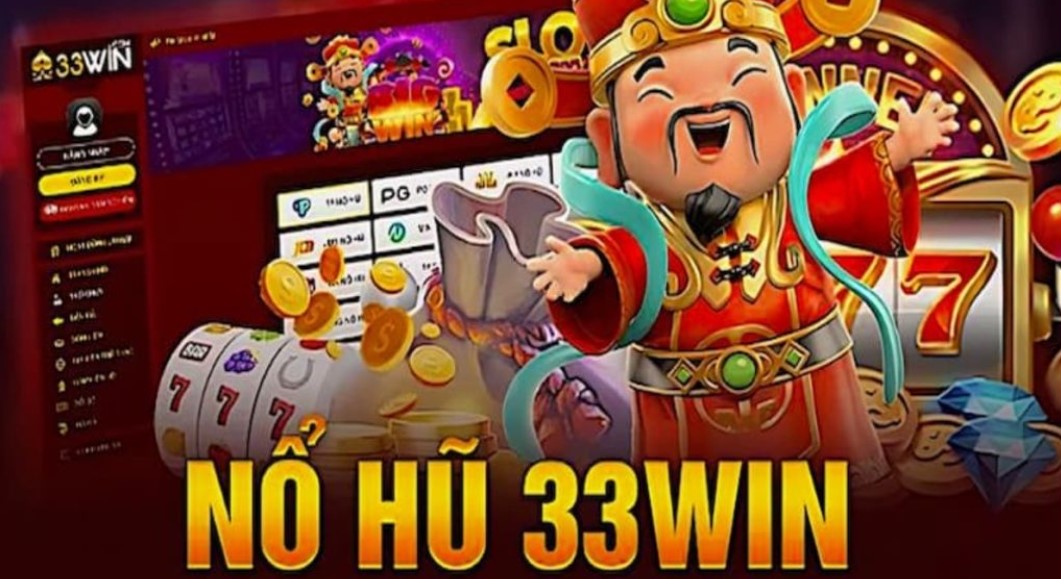 Đôi nét thông tin tổng quan về Nổ Hũ 33WIN
