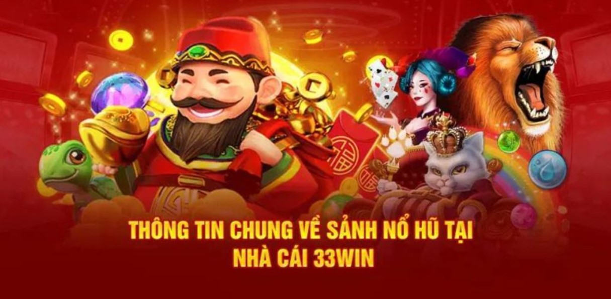 Một số sảnh Nổ Hũ 33WIN mà bạn nên đến thử