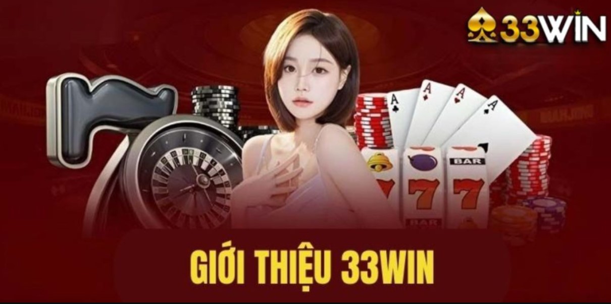 Giới thiệu 33WIN đẳng cấp và hiện đại