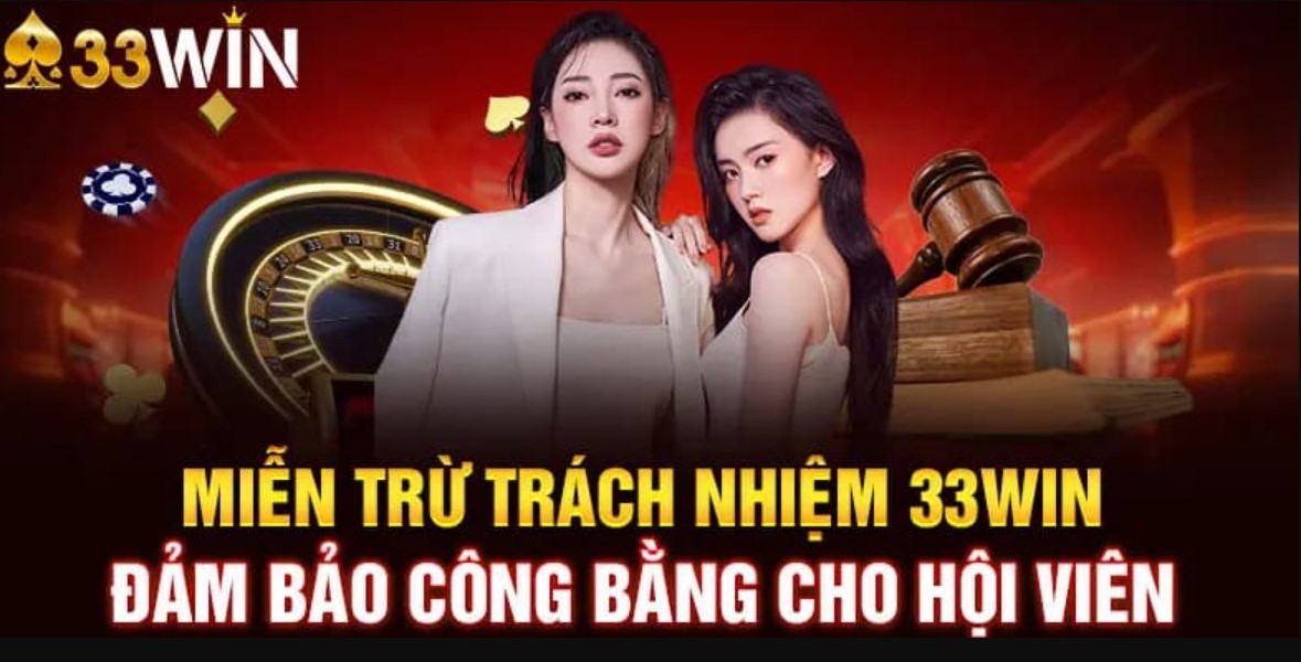 Miễn trừ trách nhiệm 33Win khi người chơi cung cấp thông tin đăng ký không chính xác