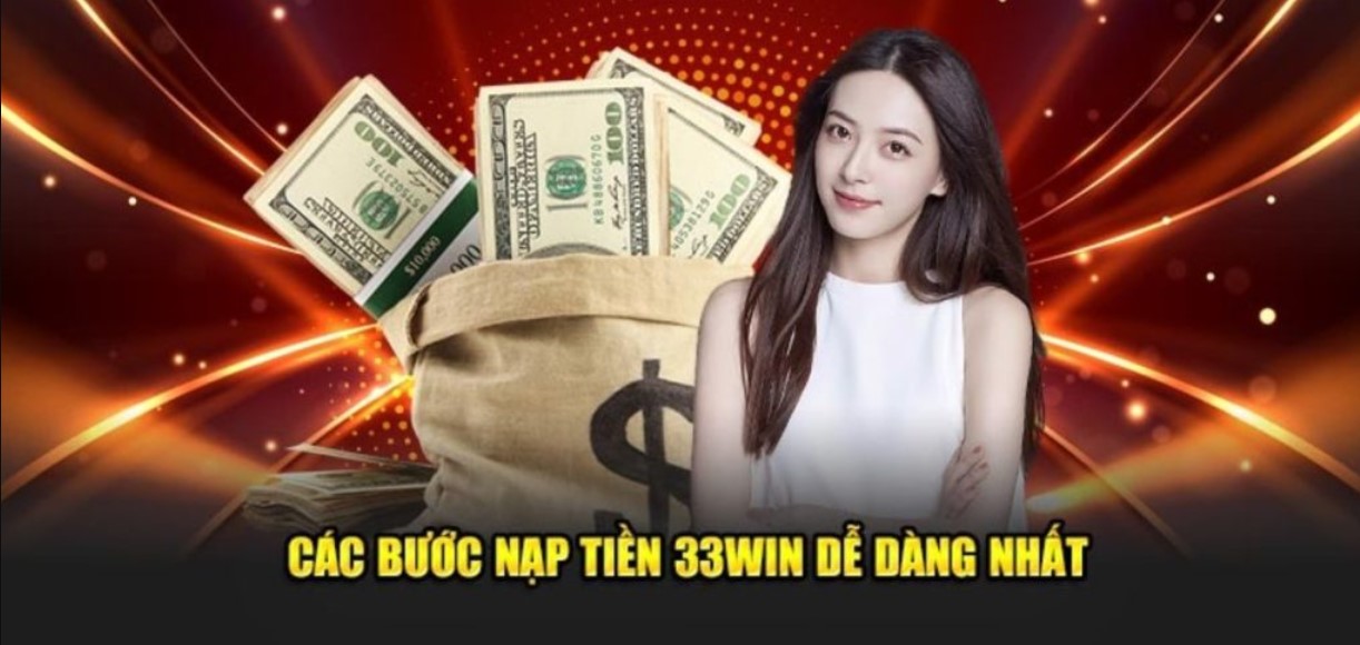 Những chú ý khi nạp tiền 33WIN