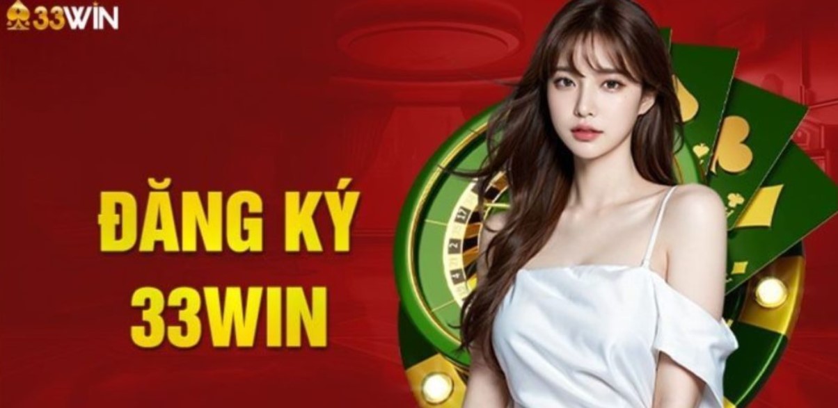 Những ưu điểm khi đăng ký 33WIN