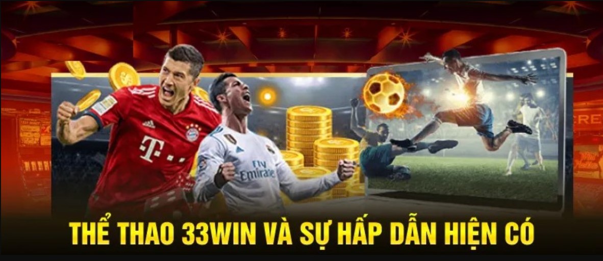 Những ưu điểm nổi bật và khó cưỡng tại thể thao 33WIN